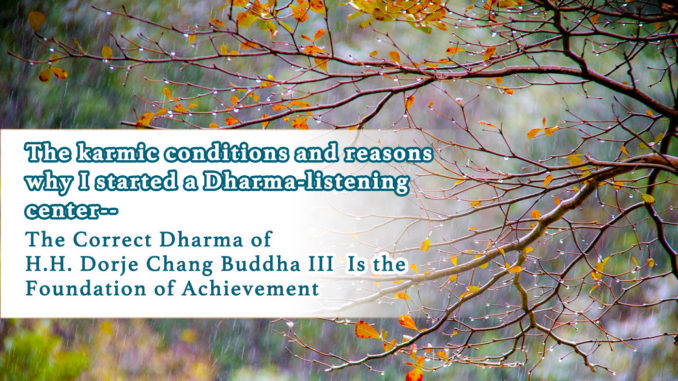 The karmic conditions and reasons why I started a Dharma-listening center